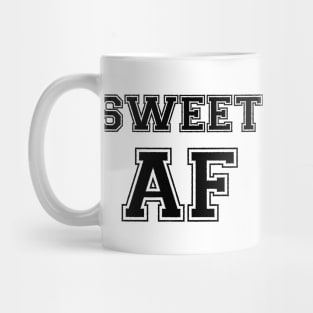 SWEET AF Mug